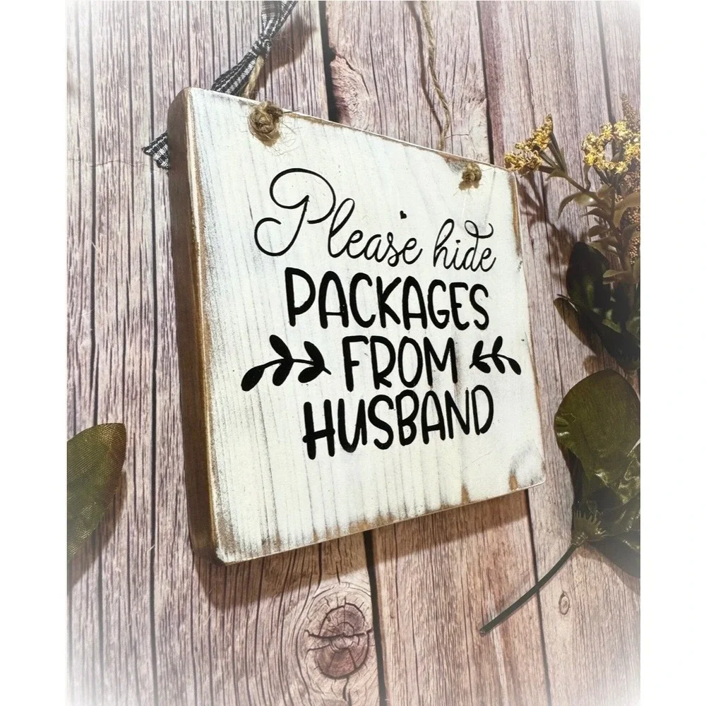 Rustic Wood Sign Please‎ Hide Packages From Husband Farmhouse Wall Decor Plaque